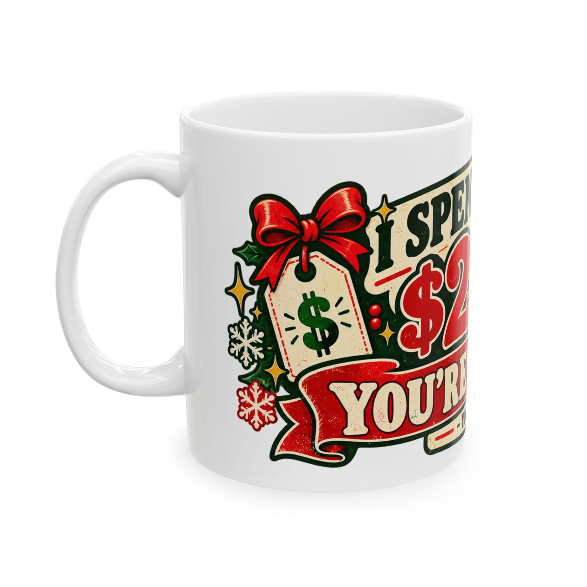 Secret Santa Gift Mug, Funny I Spent Exactly 20 Dollars On You Coffee Mug, Office Gift Exchange, Coworker Christmas Gift, 11oz Mug