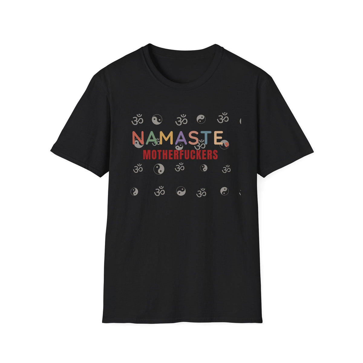 Front of the "Namaste, Motherfuckers" funny yoga T-shirt by SarcasmArt in Black: colorful NAMASTE, MOTHERFUCKERS lettering with yoga pose icons.