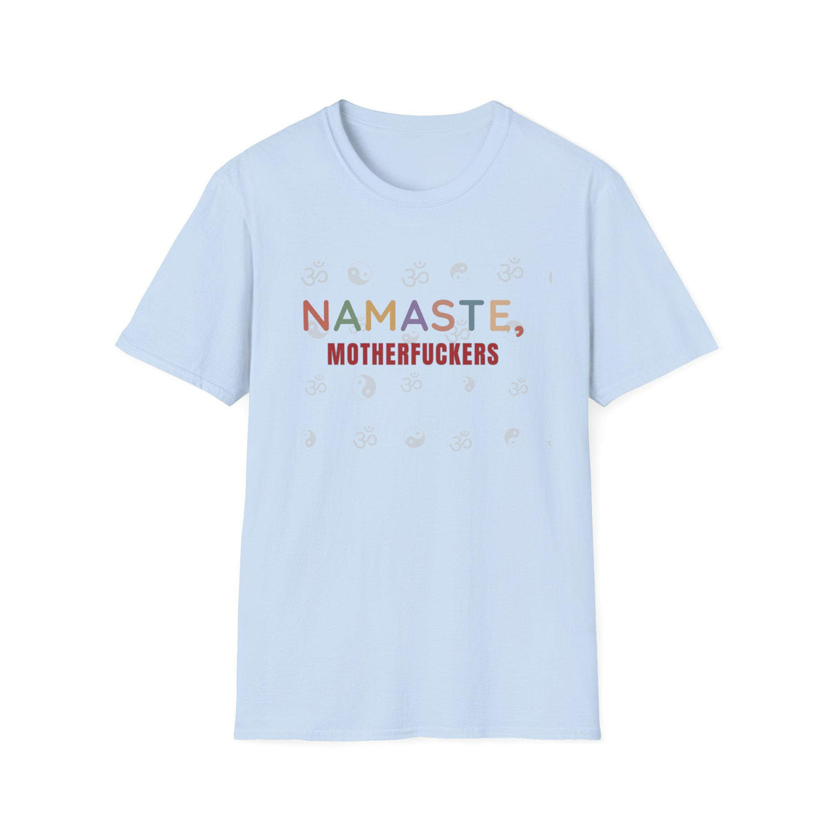 Front of the "Namaste, Motherfuckers" funny yoga T-shirt by SarcasmArt in Light Blue: colorful NAMASTE, MOTHERFUCKERS lettering with yoga pose icons.