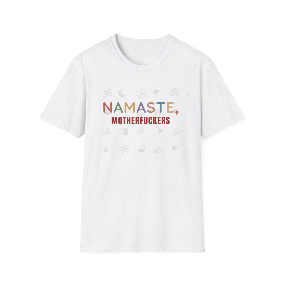 Front of the "Namaste, Motherfuckers" funny yoga T-shirt by SarcasmArt in White: colorful NAMASTE, MOTHERFUCKERS lettering with yoga pose icons.