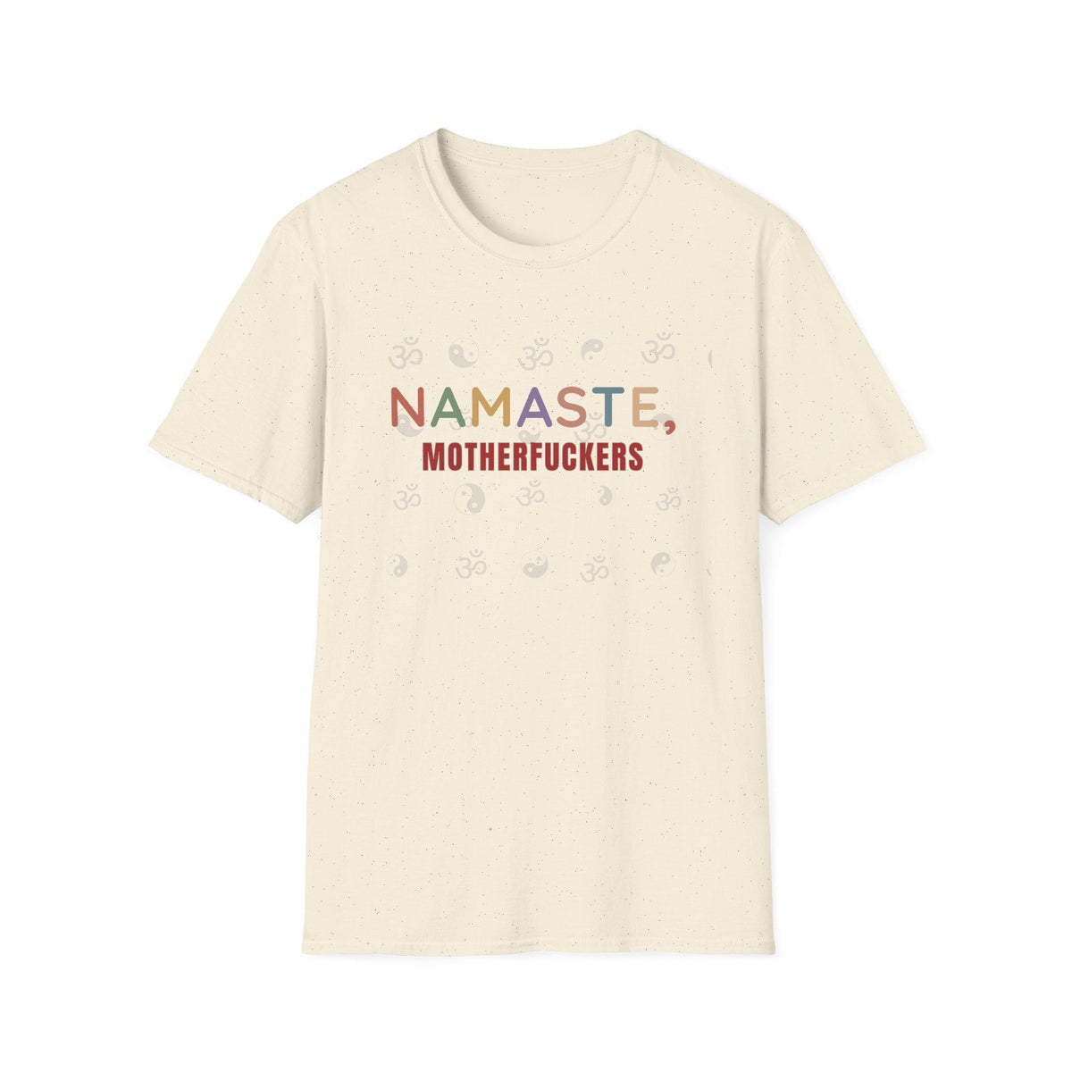 Front of the "Namaste, Motherfuckers" funny yoga T-shirt by SarcasmArt in Natural: colorful NAMASTE, MOTHERFUCKERS lettering with yoga pose icons.
