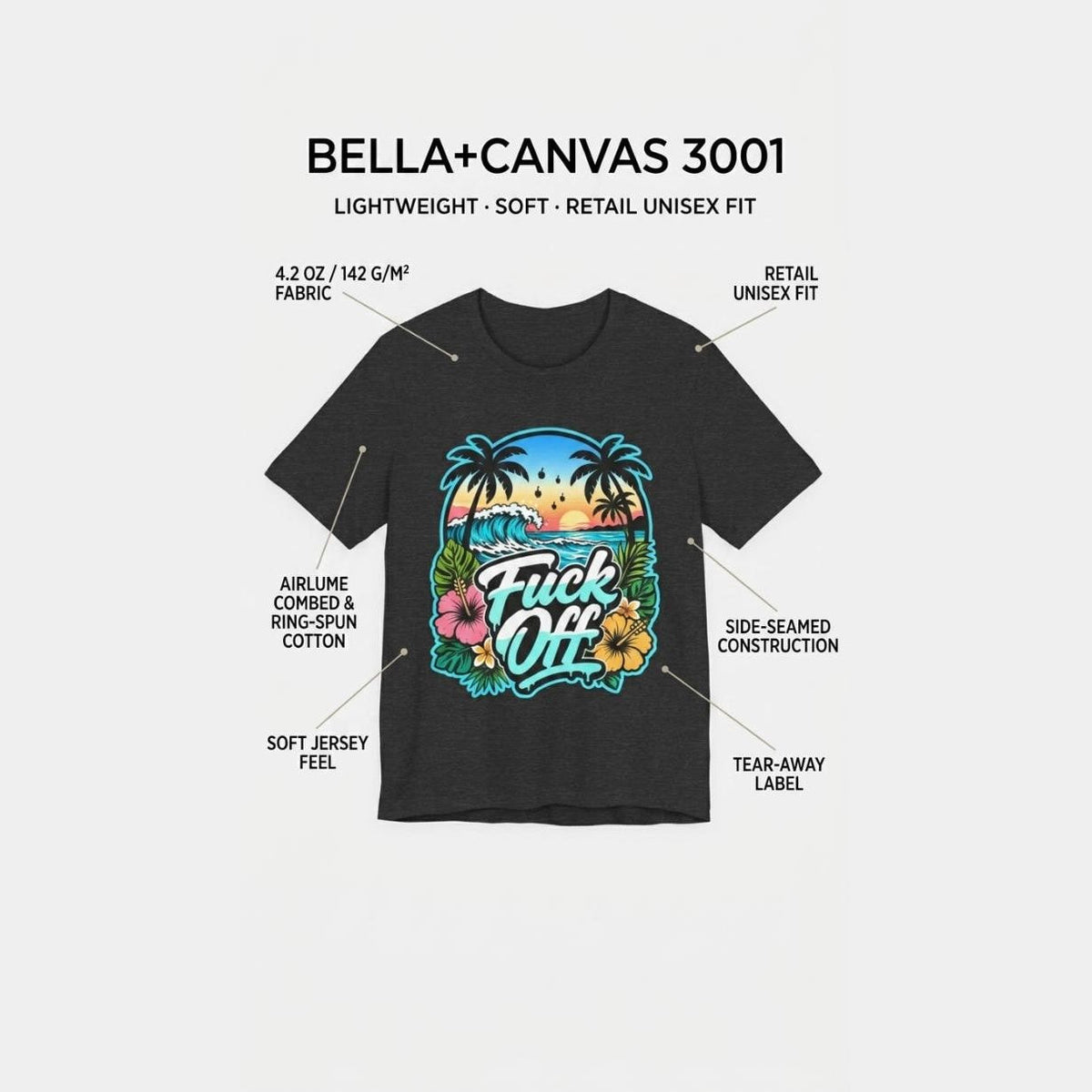 Bella+Canvas 3001 details of the "F*ck Off" retro tropical beach T-shirt by SarcasmArt: lightweight, soft retail unisex fit with shoulder taping, side seams and a crew neck.