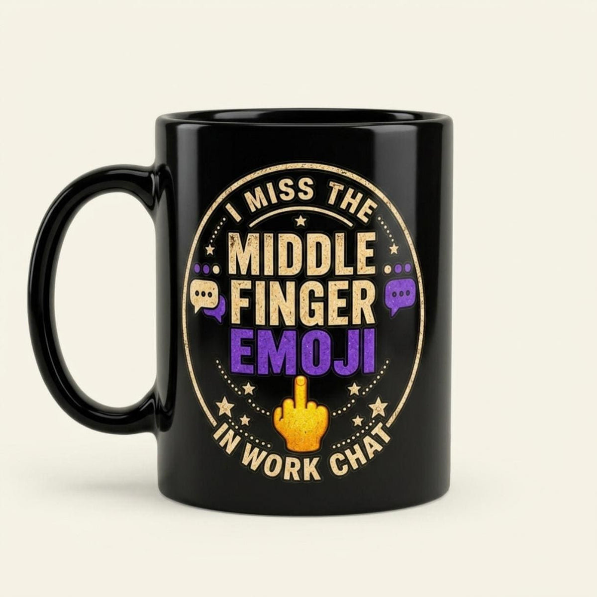 "I Miss the Middle Finger Emoji in Work Chat" black office coffee mug by SarcasmArt: glossy black 11 oz ceramic mug with a round retro badge reading I MISS THE MIDDLE FINGER EMOJI IN WORK CHAT with purple chat bubbles and a yellow emoji hand.