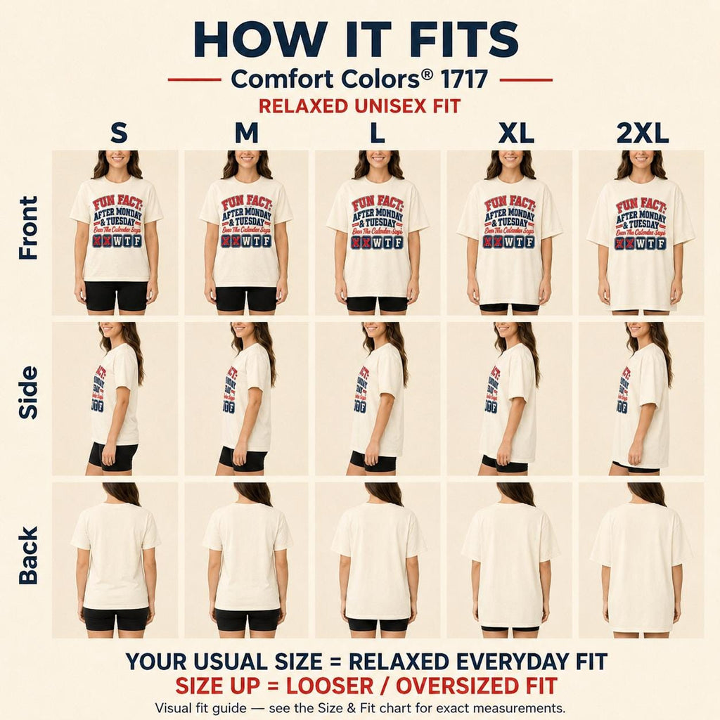 How the "Fun Fact: After Monday & Tuesday" WTF varsity work T-shirt by SarcasmArt fits: front, side and back views in sizes S to 2XL – your usual size for a relaxed everyday fit, size up for oversized.