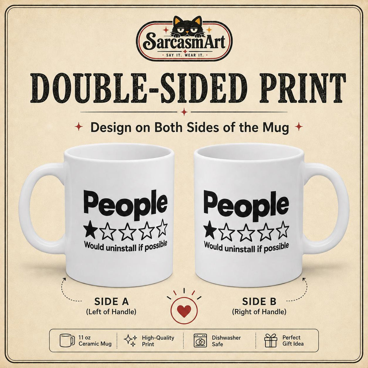 Double-sided print: the "People – 1 Star, Would Uninstall If Possible" sarcastic coffee mug by SarcasmArt shows the same design on side A and side B, so it reads well for left- and right-handed coffee drinkers.