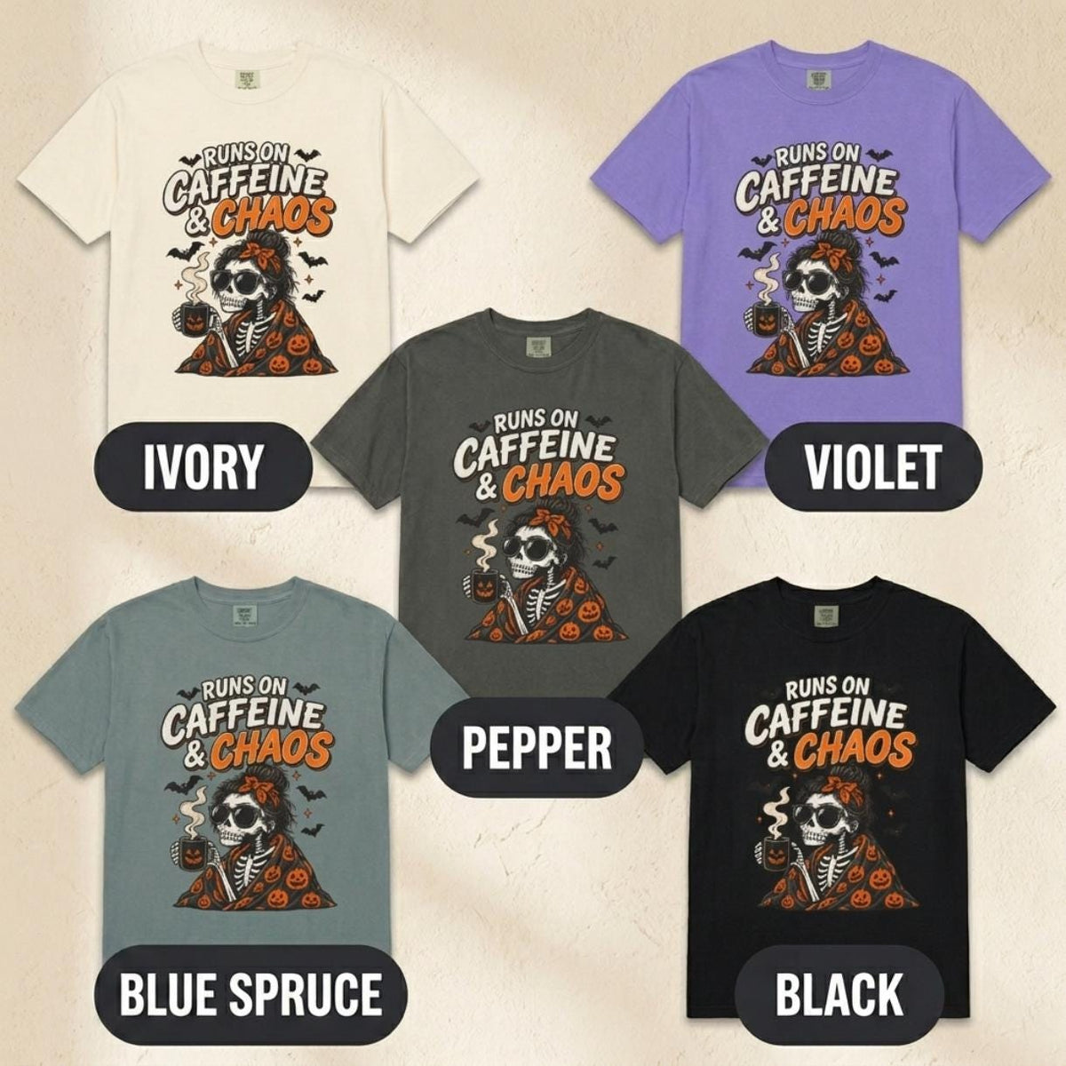 Available colors of the "Runs on Caffeine & Chaos" skeleton coffee Halloween T-shirt by SarcasmArt: Ivory, Violet, Pepper, Blue Spruce and Black, all with the same Caffeine & Chaos skeleton print.