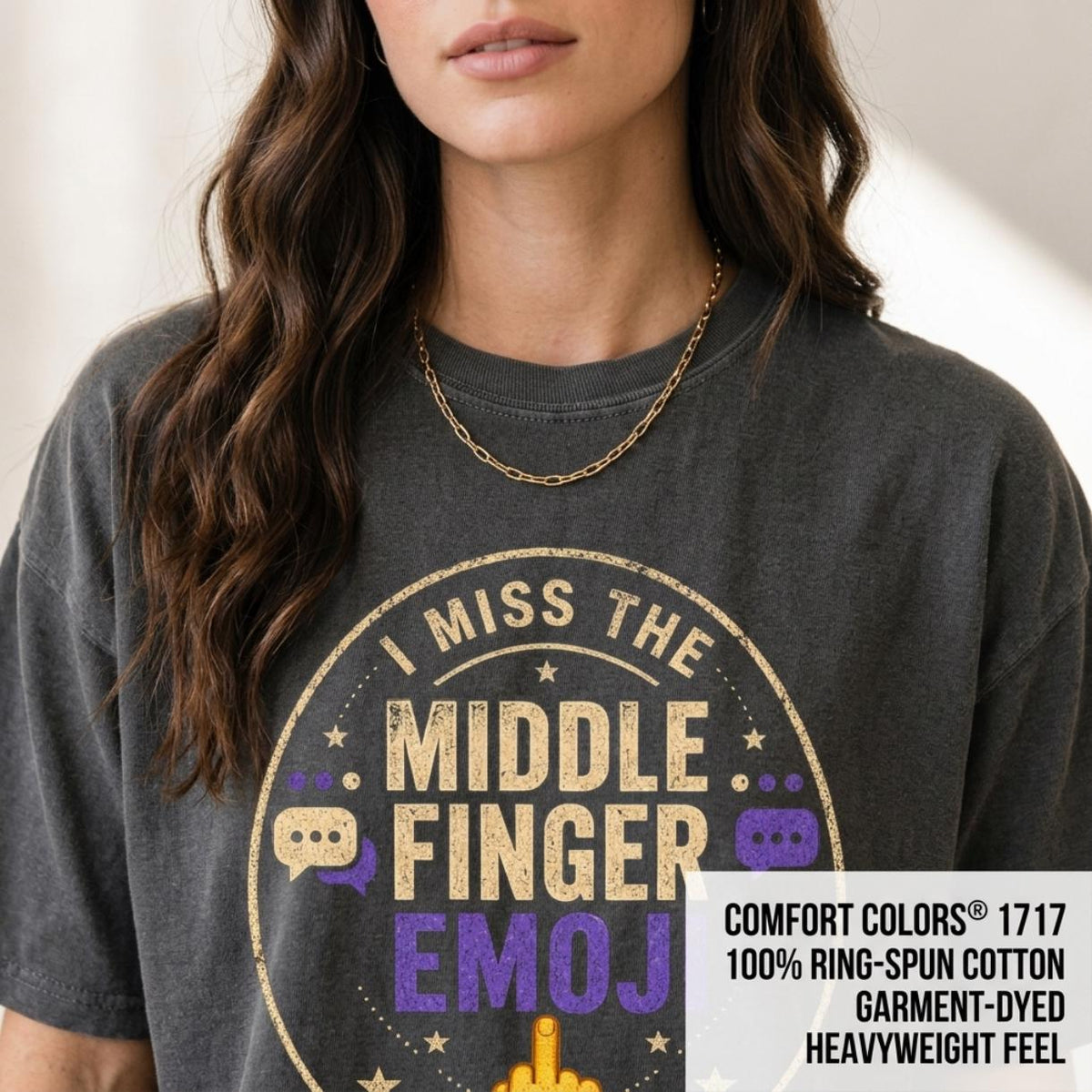 Close-up of the "I Miss the Middle Finger Emoji in Work Chat" sarcastic office T-shirt by SarcasmArt print on Pepper: Comfort Colors 1717, 100% ring-spun cotton, garment-dyed heavyweight feel.
