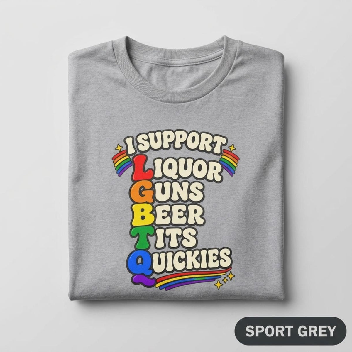 Folded "I Support LGBTQ" inappropriate adult humor T-shirt by SarcasmArt in Sport Grey.