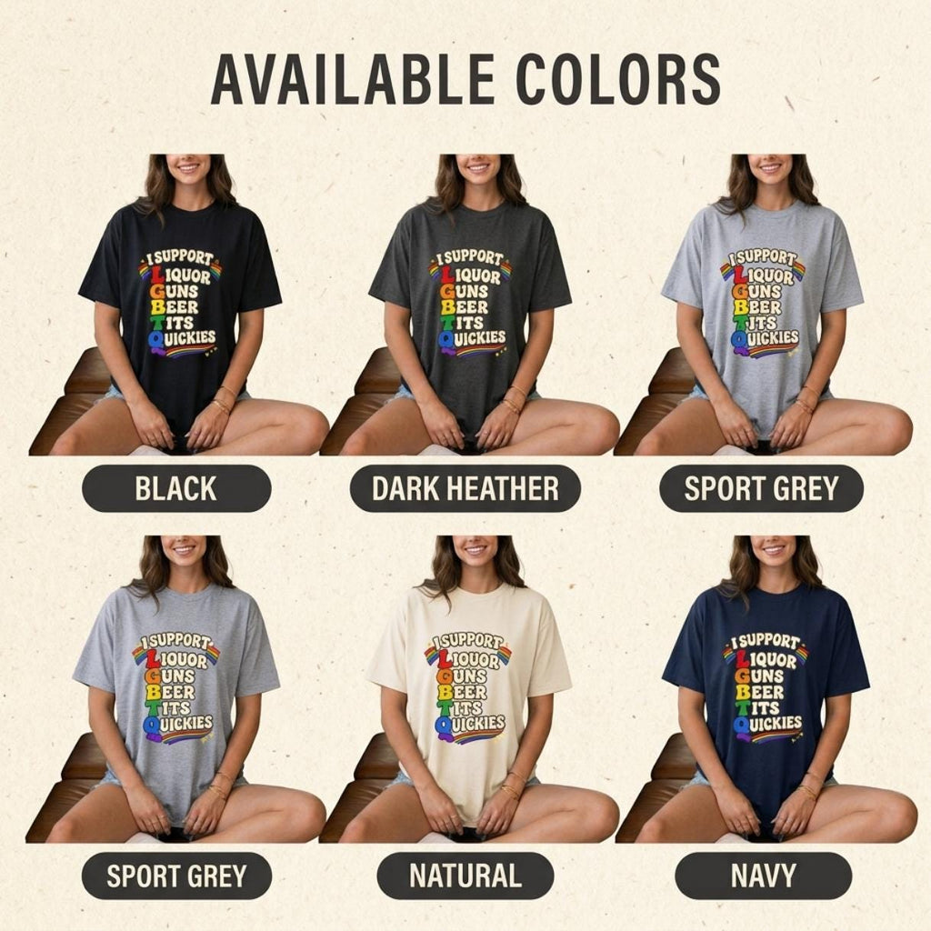 Available colors of the "I Support LGBTQ" inappropriate adult humor T-shirt by SarcasmArt: Black, Dark Heather, Sport Grey, Natural and Navy.