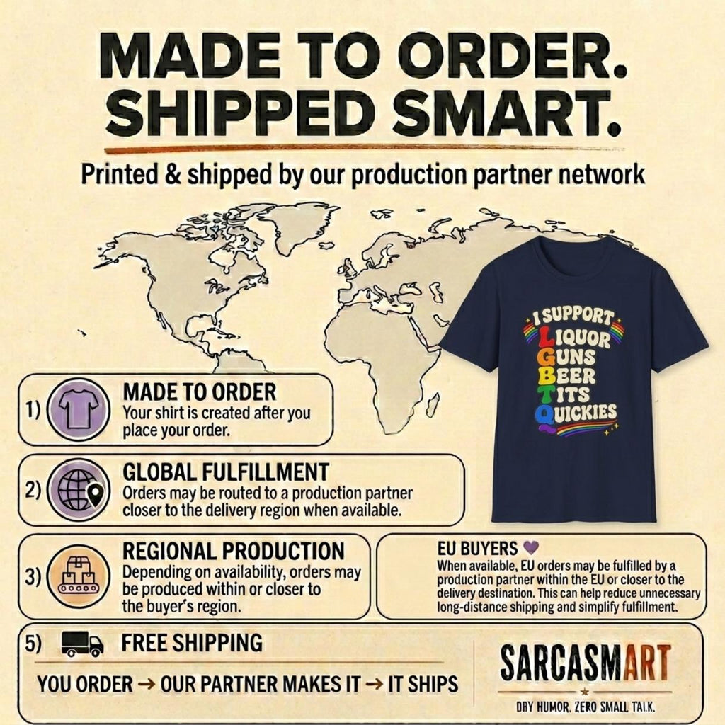 Made to order, shipped smart: the "I Support LGBTQ" inappropriate adult humor T-shirt by SarcasmArt is printed and shipped by our production partner network with regional production, global fulfillment and free shipping – a funny gag gift.