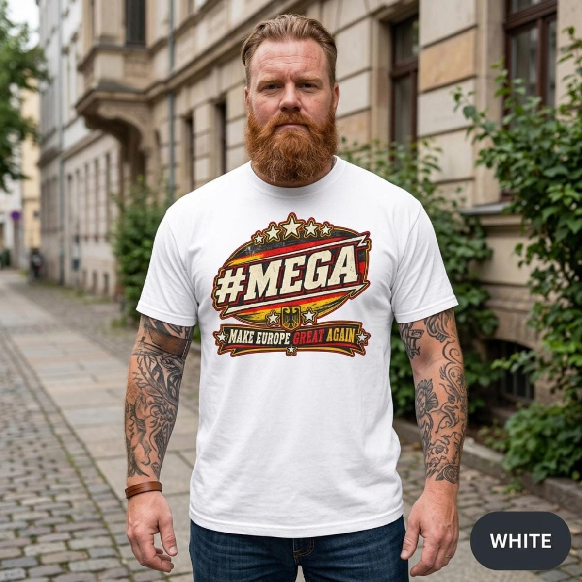 Bearded man on a European city street wearing the "#MEGA Make Europe Great Again" Germany T-shirt by SarcasmArt in White.