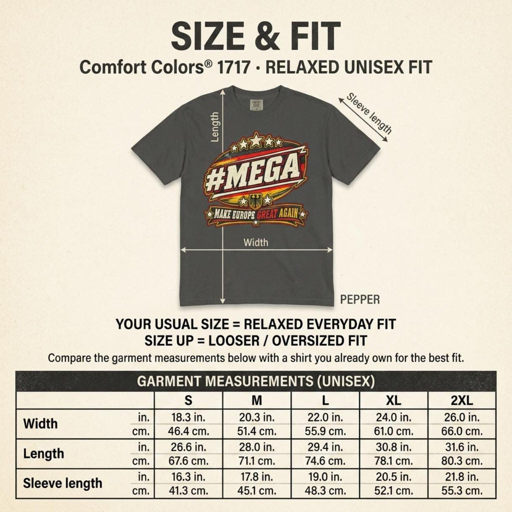 Size and fit chart for the "#MEGA Make Europe Great Again" Germany T-shirt by SarcasmArt (Comfort Colors 1717): width, length and sleeve in inches and centimeters for sizes S to 4XL.