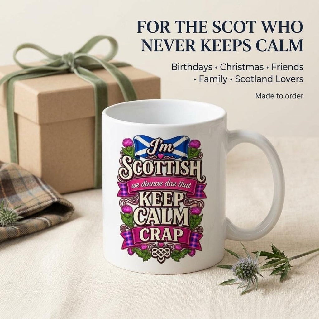For the Scot who never keeps calm: the "I'm Scottish, We Dinnae Dae That Keep Calm Crap" funny Scottish mug by SarcasmArt with a gift box and thistle – for birthdays, Christmas, friends, family and Scotland lovers.