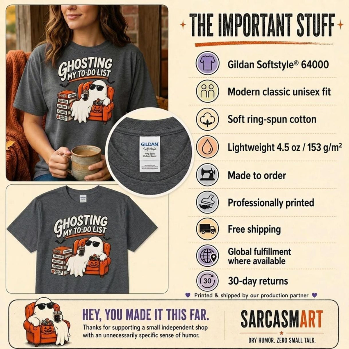 The important stuff about the "Ghosting My To-Do List" retro Halloween procrastinator T-shirt by SarcasmArt: Gildan Softstyle 64000, modern classic unisex fit, soft ring-spun cotton, lightweight, made to order, professionally printed, free shipping and 30-day returns.