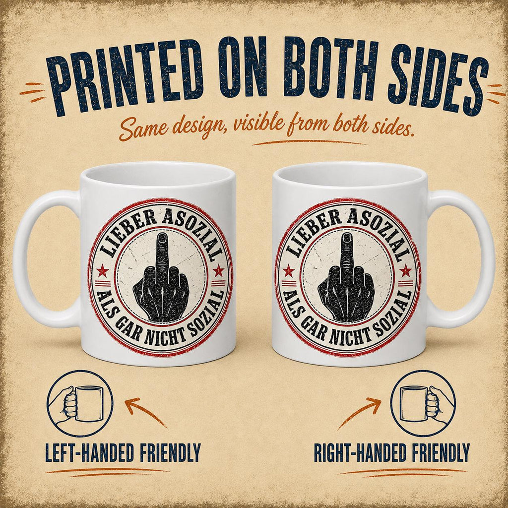 Printed on both sides: the "Lieber asozial als gar nicht sozial" middle finger coffee mug by SarcasmArt shows the same design on both sides – left-handed and right-handed friendly.