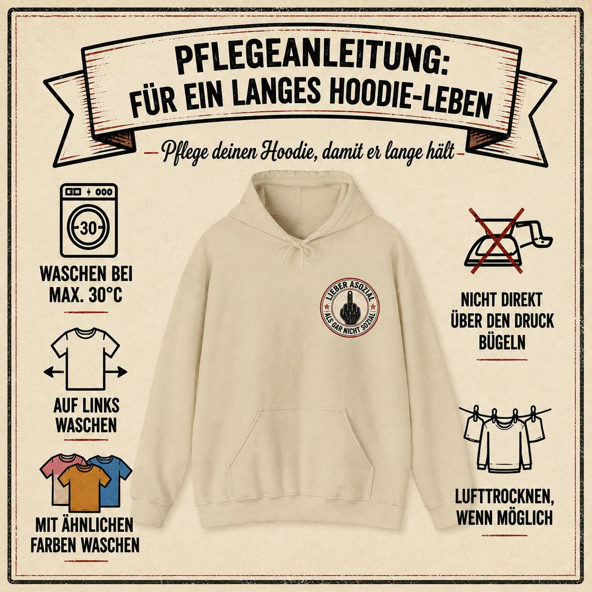 Care instructions (Pflegeanleitung) for the "Lieber asozial als gar nicht sozial" middle finger hoodie by SarcasmArt: wash at max. 30 °C inside out with similar colors, do not iron directly on the print, line dry if possible.