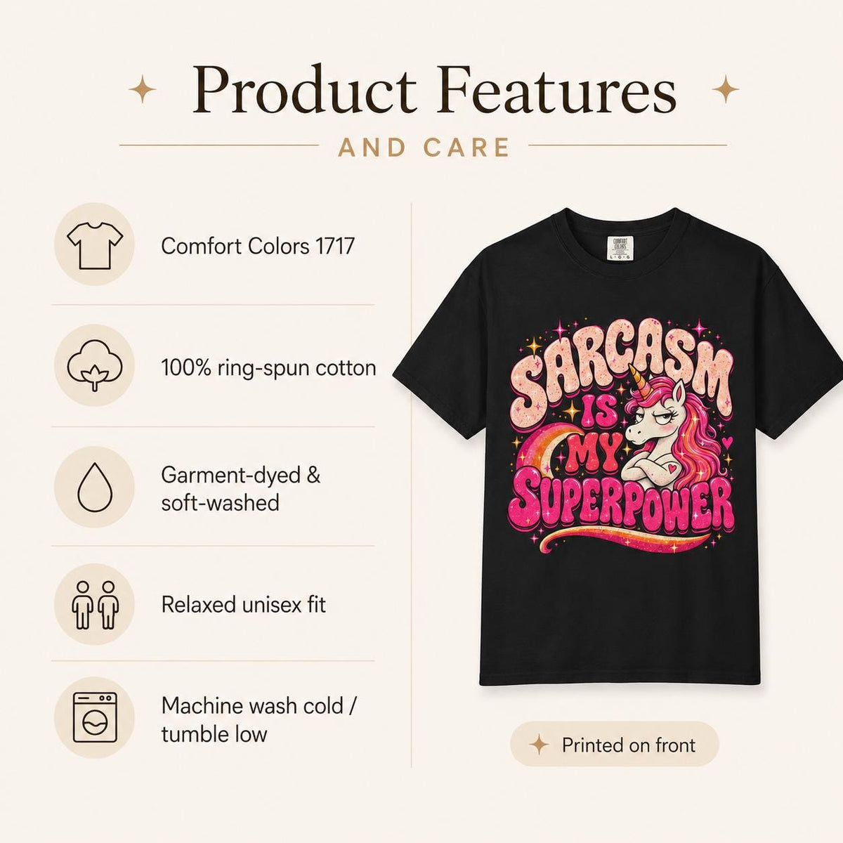 Product features and care for the "Sarcasm Is My Superpower" unicorn T-shirt by SarcasmArt: Comfort Colors 1717, 100% ring-spun cotton, garment-dyed and soft-washed, relaxed unisex fit, machine wash cold.