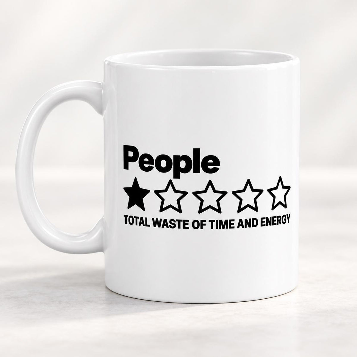 "People – 1 Star, Total Waste of Time and Energy" sarcastic coffee mug by SarcasmArt: white 11 oz glossy ceramic mug with the word People with a one-out-of-five-star rating and the review TOTAL WASTE OF TIME AND ENERGY in black.