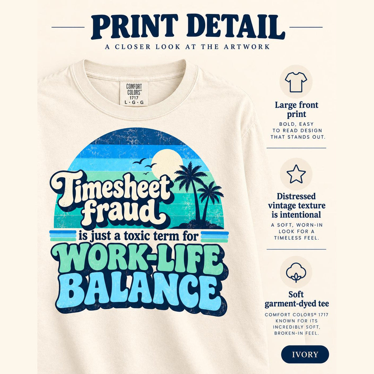 Print detail of the "Timesheet Fraud Is Just a Toxic Term for Work-Life Balance" sarcastic work T-shirt by SarcasmArt: large front print with a distressed vintage texture on soft garment-dyed cotton.