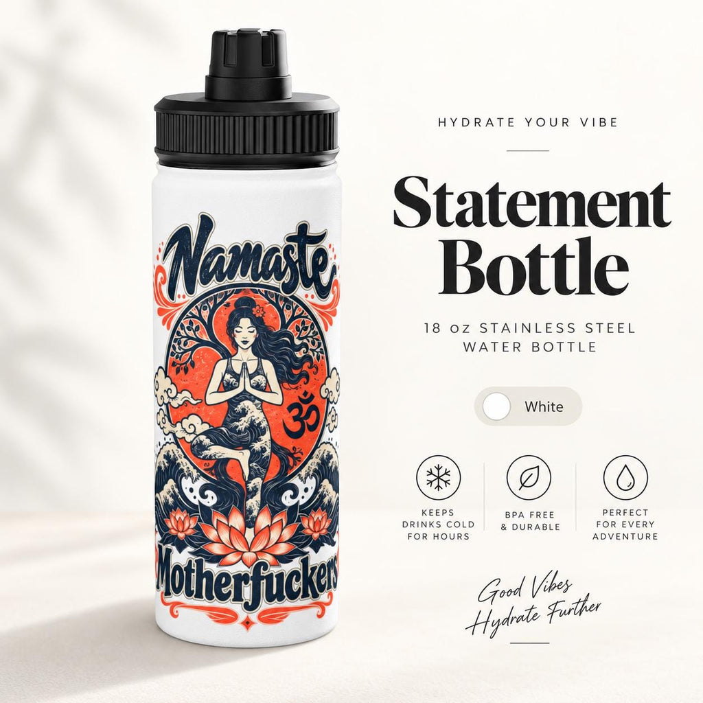 Statement bottle: the white 18 oz stainless steel "Namaste Motherfuckers" funny yoga water bottle by SarcasmArt with a black sports lid and a meditating woman in lotus pose among red lotus flowers and navy waves with the script words Namaste and Motherfuckers.
