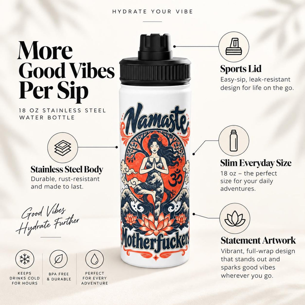 More good vibes per sip: the "Namaste Motherfuckers" funny yoga water bottle by SarcasmArt with a sports lid, stainless steel body, slim everyday size and statement artwork.
