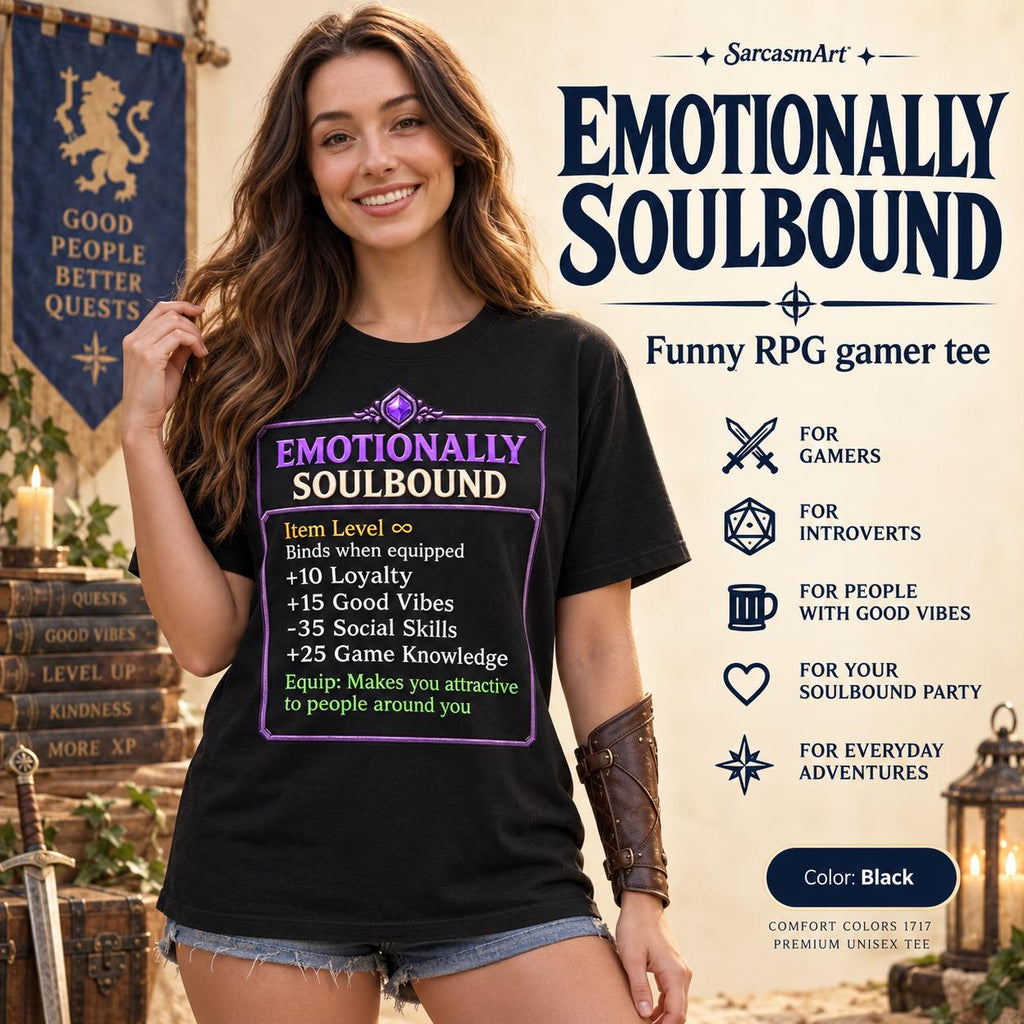 Woman in a medieval tavern setting wearing the Black "Emotionally Soulbound" funny RPG gamer T-shirt by SarcasmArt, with icons for gamers, RPG fans and dungeon crawlers.