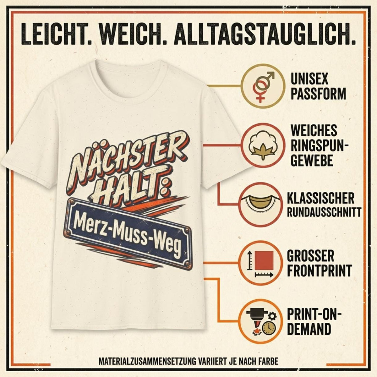 Light, soft, everyday (Leicht. Weich. Alltagstauglich.): the "Nächster Halt: Merz-Muss-Weg" German political satire T-shirt by SarcasmArt – unisex fit, soft ring-spun fabric, classic crew neck, large front print, print on demand.