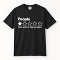 Black "People – 1 Star, Total Waste of Time and Energy" sarcastic review T-shirt by SarcasmArt: Comfort Colors 1717 unisex tee with the word People with a one-out-of-five-star rating and the review TOTAL WASTE OF TIME AND ENERGY in white.