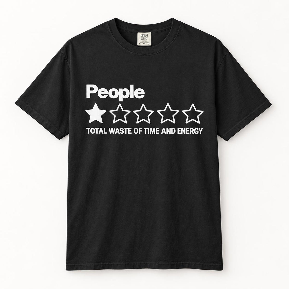 Black "People – 1 Star, Total Waste of Time and Energy" sarcastic review T-shirt by SarcasmArt: Comfort Colors 1717 unisex tee with the word People with a one-out-of-five-star rating and the review TOTAL WASTE OF TIME AND ENERGY in white.