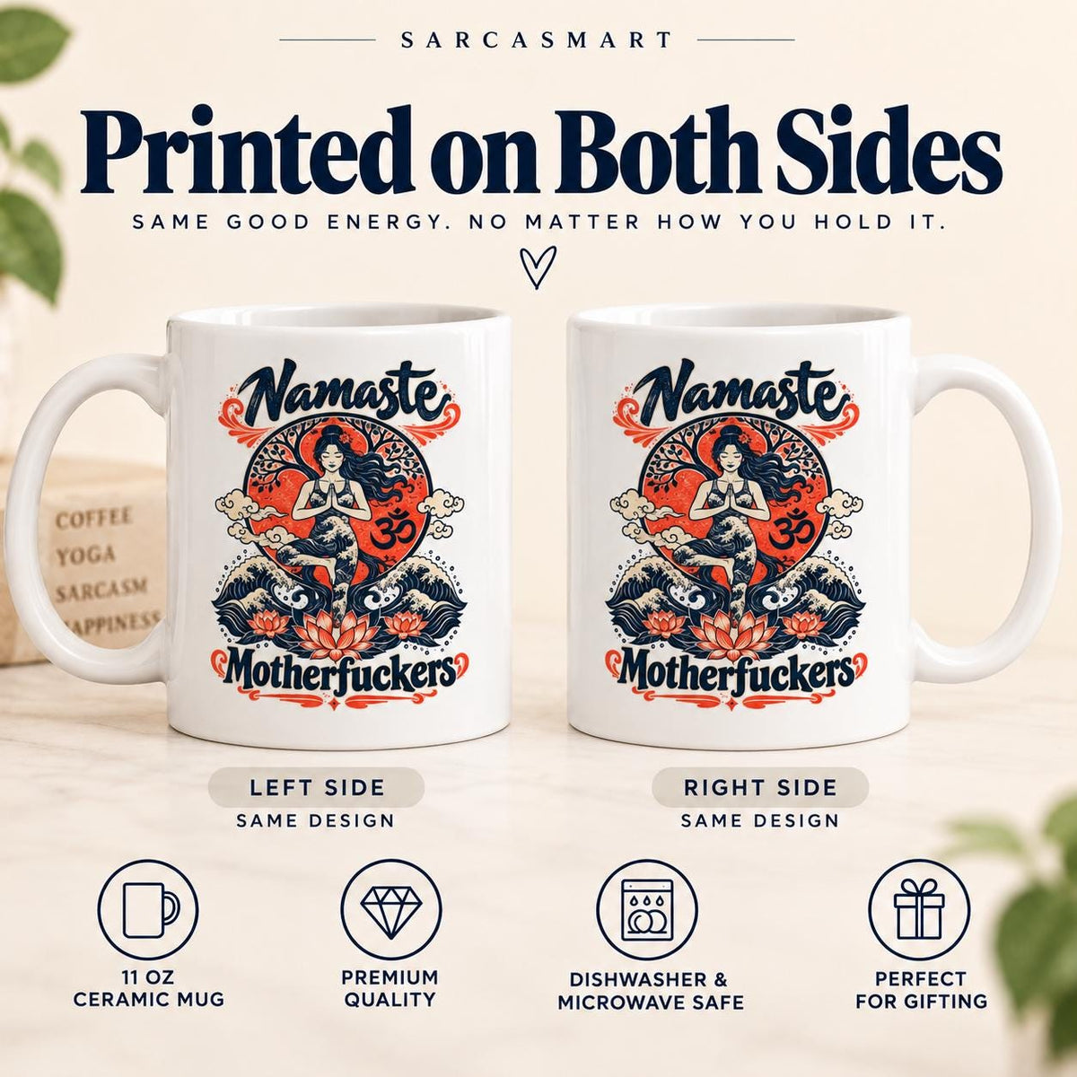 Printed on both sides: left and right side of the "Namaste Motherfuckers" funny yoga coffee mug by SarcasmArt show the same design – no matter which hand you hold it in.