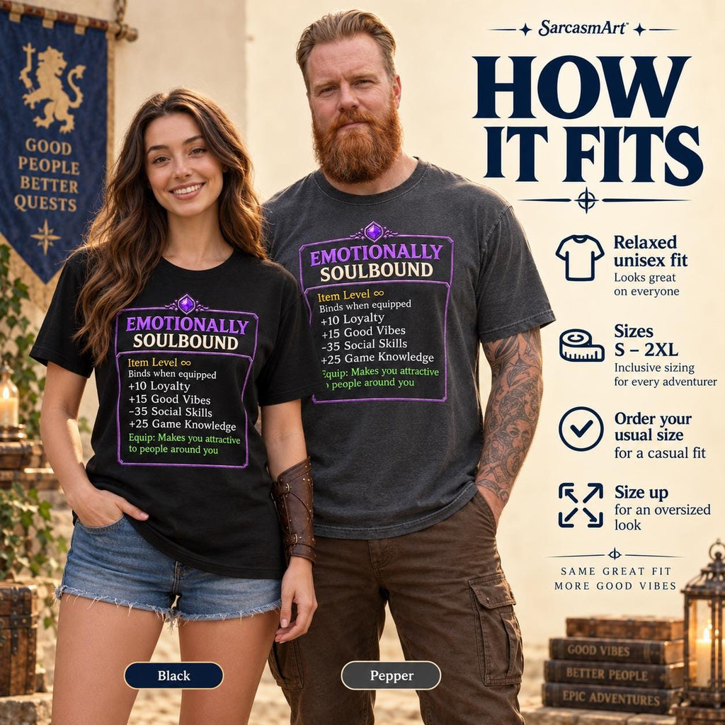 How the "Emotionally Soulbound" funny RPG gamer T-shirt by SarcasmArt fits: a woman in Black and a man in Pepper show the relaxed unisex fit, with tips to order your usual size or size up for an oversized look.