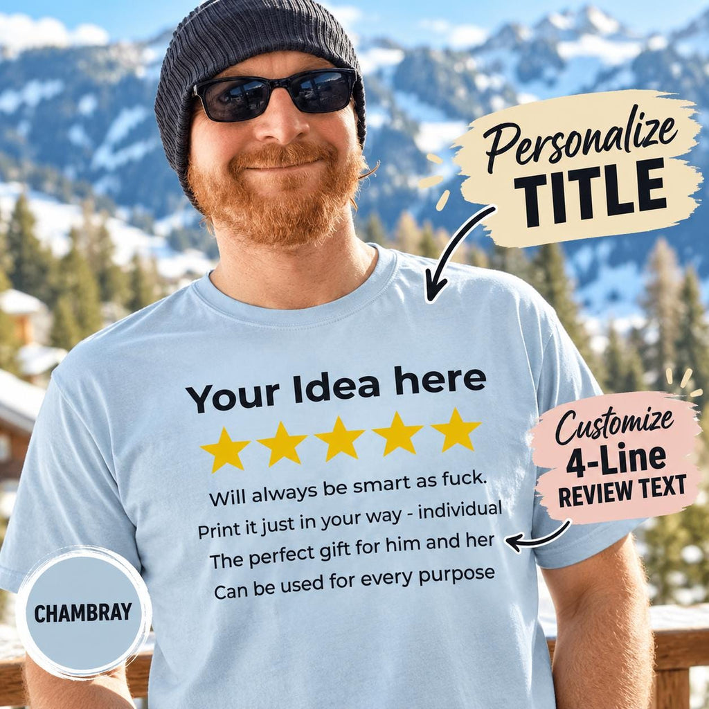Personalize the title and customize the 4-line review text: bearded man in snowy mountains wearing the Chambray personalized golden 5-star review T-shirt for light colors by SarcasmArt with your custom title, five golden stars and four lines of your own review text in black on a Comfort Colors 1717 tee.
