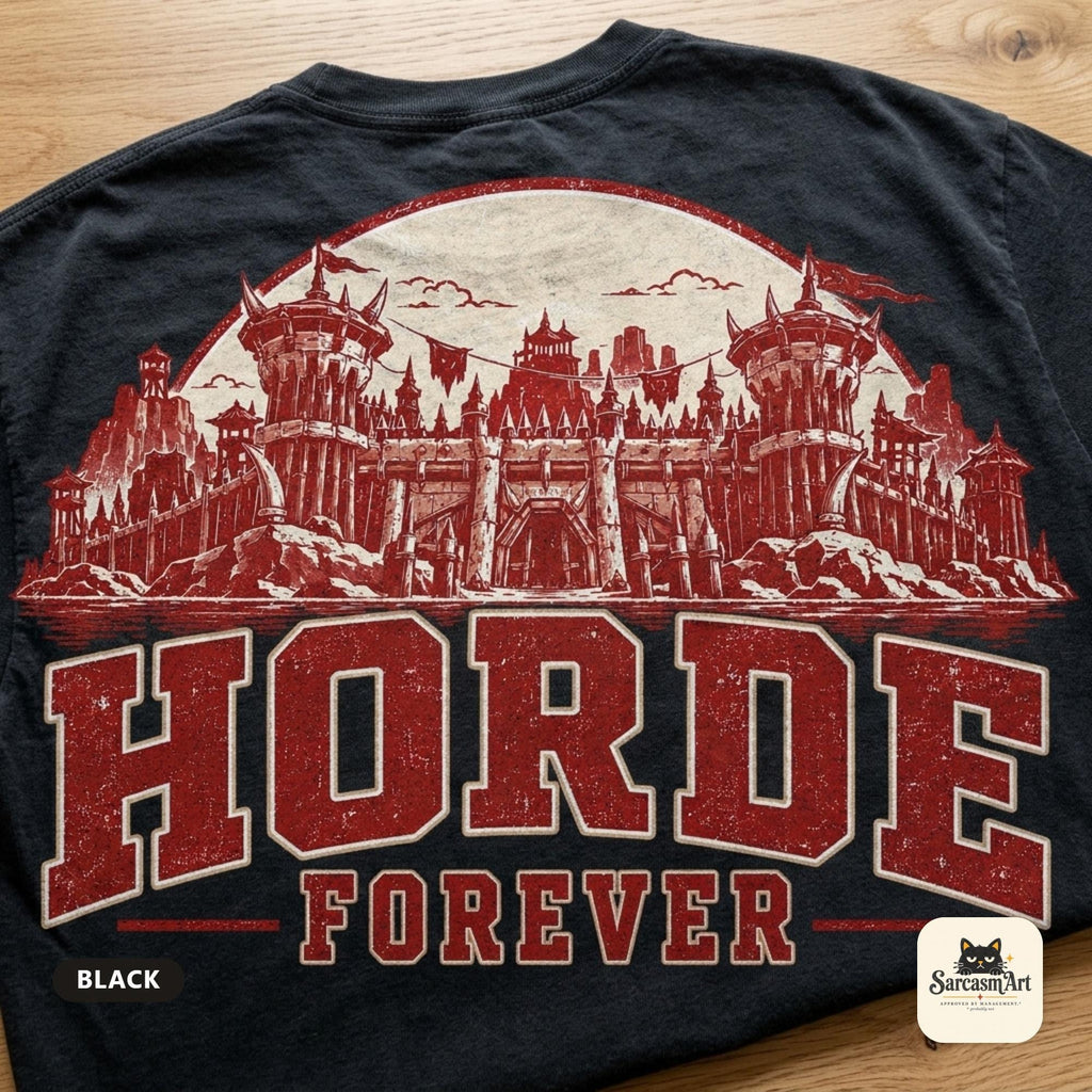 Flat lay of the Black "Horde Forever" World of Warcraft gamer T-shirt by SarcasmArt on a wooden table, showing the full red distressed HORDE FOREVER varsity lettering over a gothic fantasy castle skyline front print.