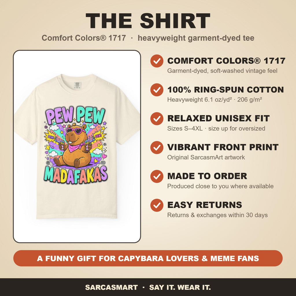 The shirt behind the "Pew Pew Madafakas" capybara meme T-shirt by SarcasmArt: Comfort Colors 1717, 100% ring-spun cotton, relaxed unisex fit, vibrant front print, made to order and easy returns – a funny gift for capybara lovers and meme fans.