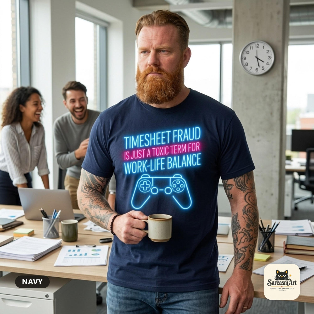 Bearded man with a coffee in an office wearing the "Timesheet Fraud Is Just a Toxic Term for Work-Life Balance" neon gamer T-shirt by SarcasmArt in Navy – a funny coworker gift for gamers.