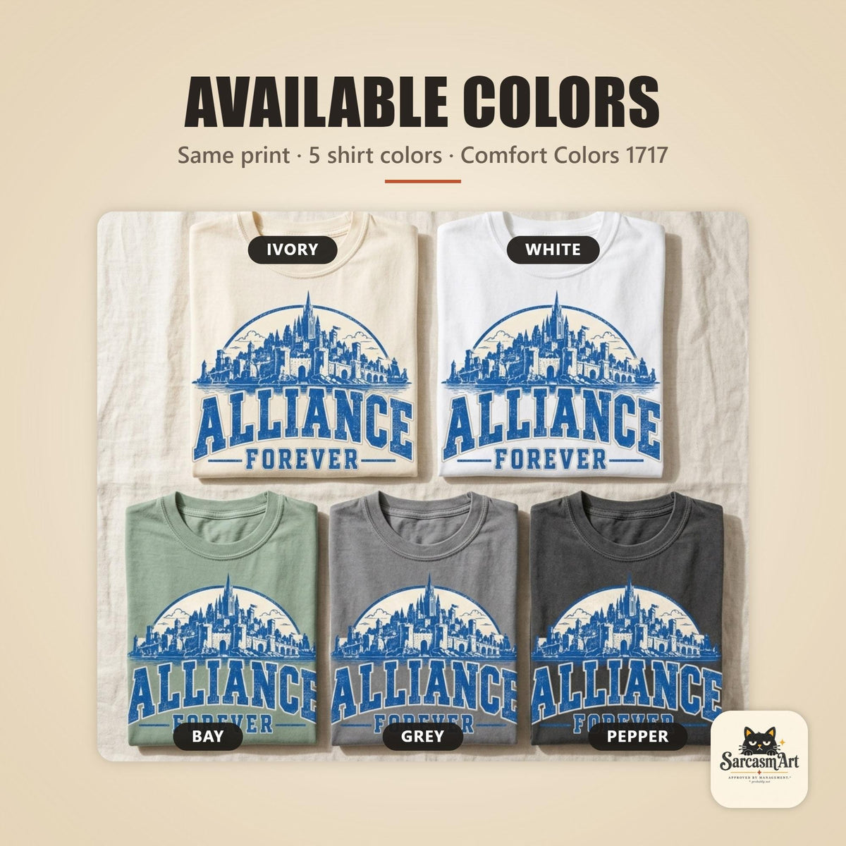 Available colors of the "Alliance Forever" World of Warcraft gamer T-shirt by SarcasmArt: Ivory, White, Bay, Grey and Pepper – Comfort Colors 1717 unisex T-shirts, all with the same Alliance Forever print.