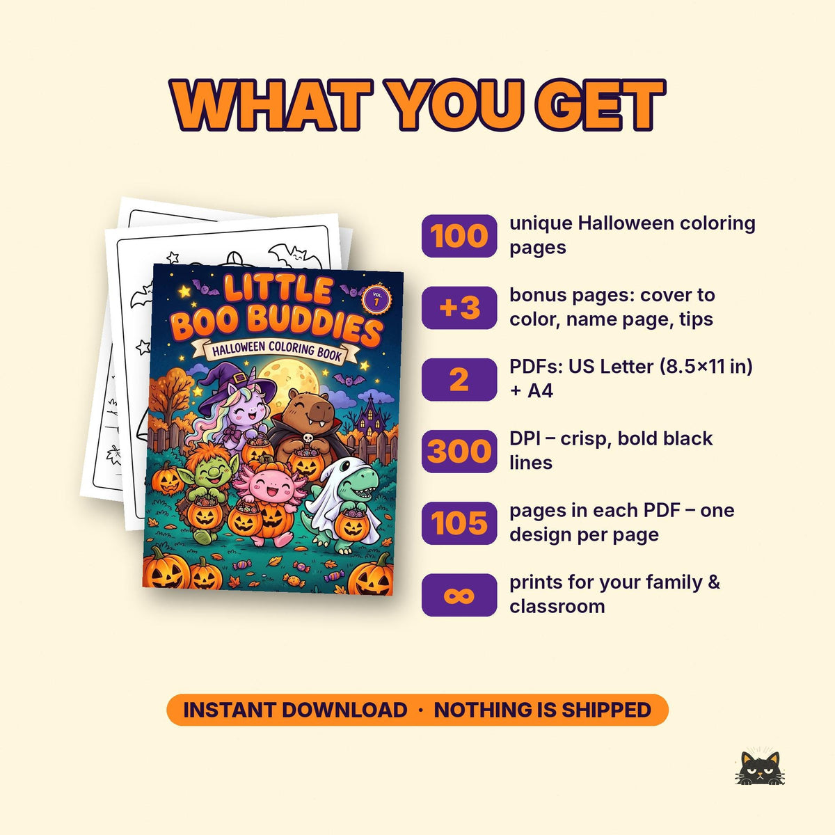 May include: A digital Halloween coloring book titled Little Boo Buddies featuring 100 unique pages, 3 bonus pages, 2 PDF formats in 8.5x11 inch and A4 sizes, 300 DPI resolution, 105 pages per PDF, and unlimited printing for personal use.