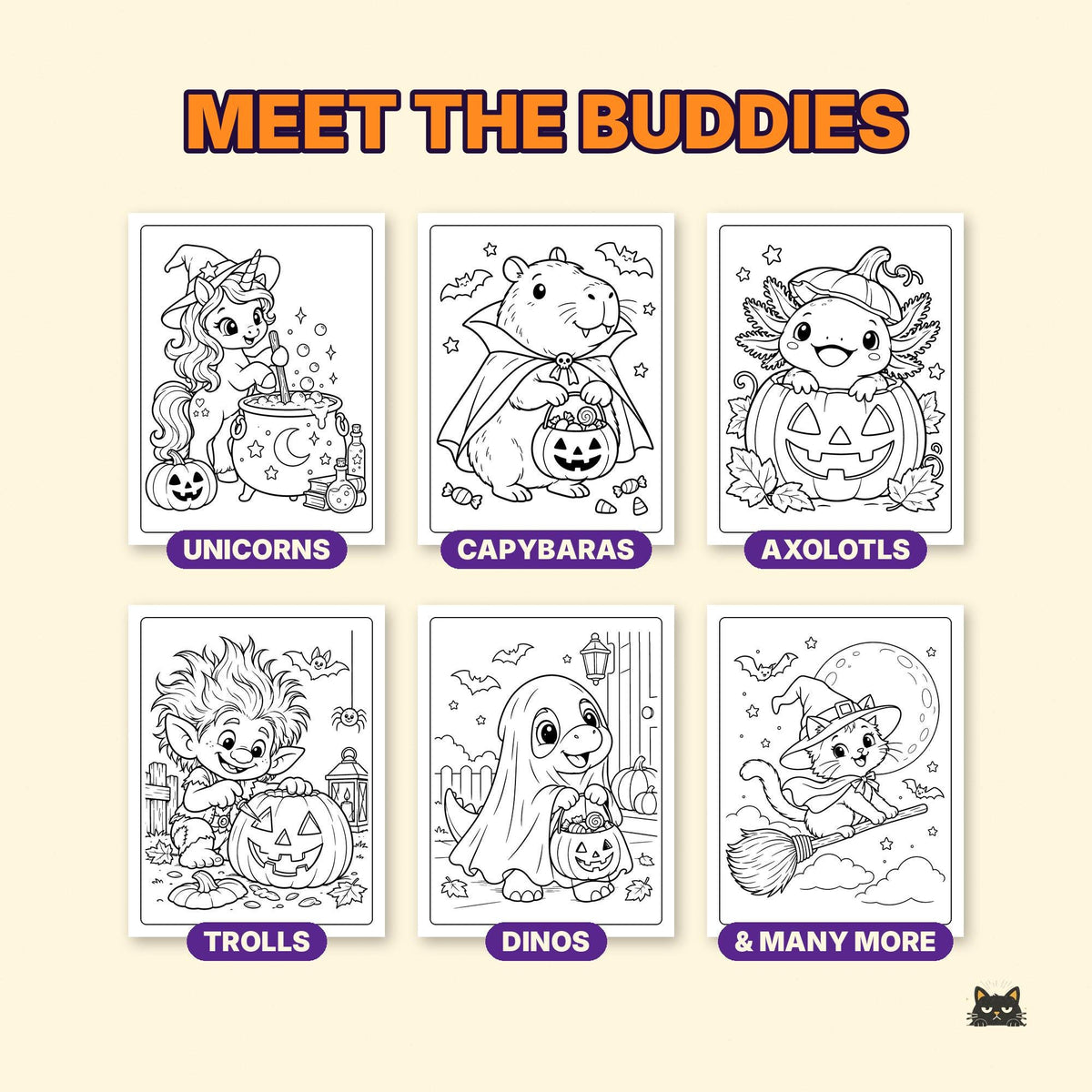 May include: A collection of six black and white coloring pages titled MEET THE BUDDIES. The illustrations feature a unicorn with a cauldron, a capybara in a cape, an axolotl in a pumpkin, a troll carving a pumpkin, a dinosaur in a ghost costume, and a cat on a broomstick.