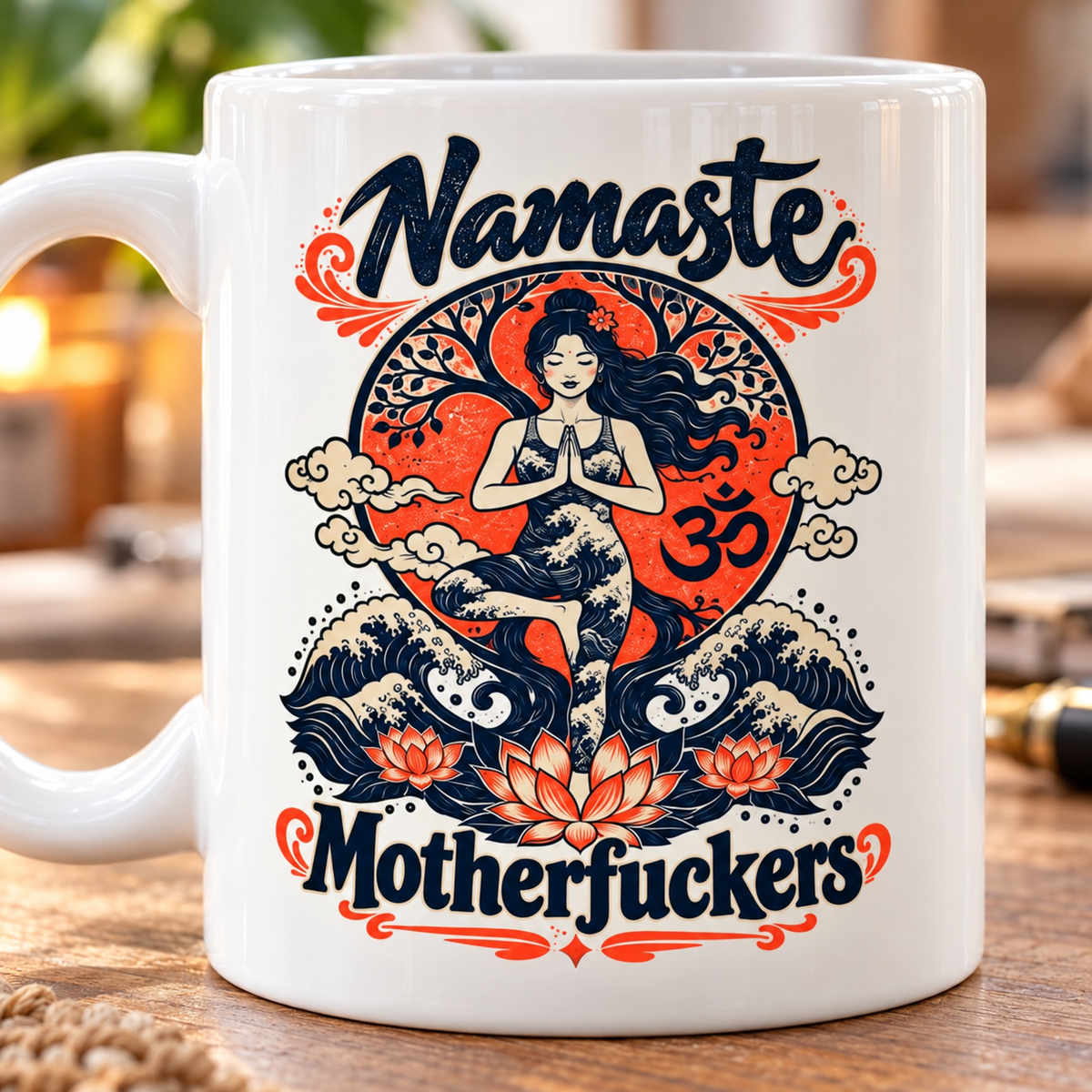 Print close-up of the "Namaste Motherfuckers" funny yoga coffee mug by SarcasmArt: woman in tree pose in front of a red sun with om symbol, waves and lotus flowers between the script words Namaste and Motherfuckers on white glossy ceramic.