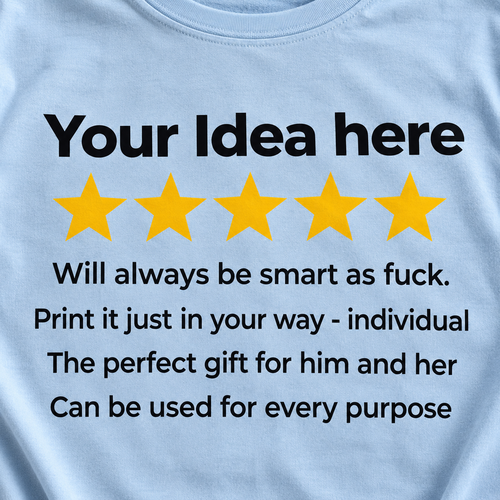 Print close-up of the personalized golden 5-star review T-shirt for light colors by SarcasmArt in Chambray: custom title Your Idea here, five golden stars and four lines of example review text in black – replace title and text with your own.