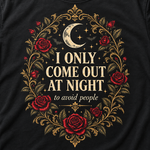Print close-up of the "I Only Come Out at Night to Avoid People" romantic gothic vampire T-shirt by SarcasmArt in Black: crescent moon, bats and a wreath of red roses and golden vines around cream serif lettering.
